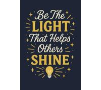 Be the Light That Helps Others Shine - Christian Prayer Journal Notebook | 6x9 Lined Inspirational Faith Journal with 120 Pages for Reflection, Gratitude & Daily Notes