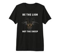 Be The Lion Not The Sheep León motivación Refranes Camiseta Premium