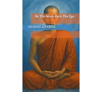 Be The Monk Burn The Ego