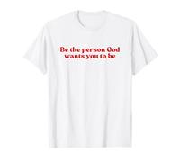 Be The Person God Wants You To Be, Jesus Christian Faith Camiseta
