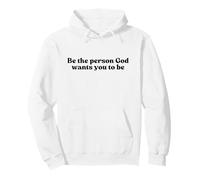 Be The Person God Wants You To Be, Jesus Christian Faith Sudadera con Capucha