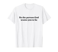Be The Person God Wants You To Be Shirt Jesus Christian Camiseta