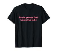 Be The Person God Wants You To Be Shirt Jesus Christian Camiseta