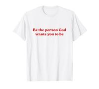 Be The Person God Wants You To Be Shirt Jesus Christian Camiseta