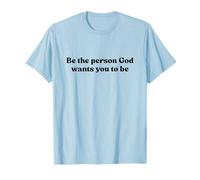 Be The Person God Wants You To Be Shirt Jesus Christian Camiseta