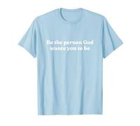 Be The Person God Wants You To Be Shirt Jesus Christian Camiseta