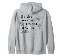 Be The Person You Want to Work with Sign,Boss Funny Coworker Sudadera con Capucha