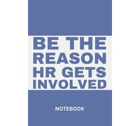 be the reason hr gets involved notebook for Coworkers: 100 lined pages for all your workplace stories and ideas. Great gift for office friends!