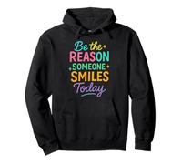 Be the Reason Someone Smiles Cita motivacional Bondad Sudadera con Capucha