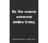Be the Reason Someone Smiles Today - A Classic Lined Notebook: A Minimalist Journal for Writing, Reflection, and Everyday Inspiration