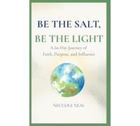 Be the Salt, Be the Light: A 60-Day Devotional of Faith, Purpose and Influence