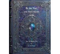 Be the 'You' you were meant to be: The Workbook (Awakening Journeys from Awakened Realm)