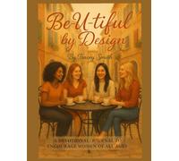 Be-U-tiful by Design: Faith-Based Encouragement for Women