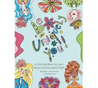Be Uniquely You: A Coloring Book for your Weird & Wonderful Self!