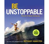 Be Unstoppable: The Art of Never Giving Up
