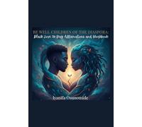 Be Well Children of the Diaspora: Black Love 30 day Affirmations and Workbook