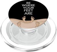 Be Where Your Feet Are - Cita inspiradora de atención plena PopSockets PopGrip para MagSafe