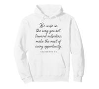 Be Wise Toward Outsiders Colosenses 4:5 Verso bíblico Sabiduría Sudadera con Capucha