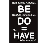 BE X DO = HAVE Journal: Unlock Fulfilment by Aligning Who You Are with What You Do
