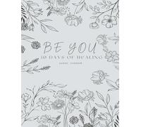 Be You: 30 Days of Healing