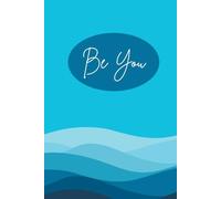 BE YOU: A Guided Journal for Kids & Teens to Build Confidence, Gratitude & Emotional Wellness