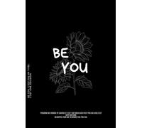 BE YOU - Guide de développement personnel choc pour te réveiller, te retrouver et reprendre le contrôle de ta vie: Un livre brut et sans filtre, avec ... regarder en face et reconstruire une versio