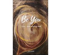 Be You: Love .. Remembering Itself (The Sacred Dance)