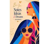 Be You: Notes, Ideas & Dreams Journal: A Stylish Notebook for Writing, Planning, Journaling, Goal Setting, and Creative Inspiration | 120 Pages