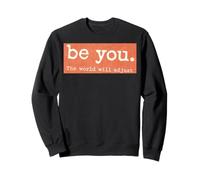 Be, You, World Will Adjust Vintage Quote Sudadera