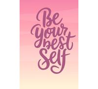 Be Your Best Self Journal