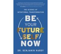 Be Your Future Self Now