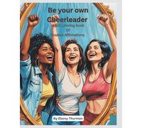 Be your own Cheerleader: Adult coloring book of positive affirmations