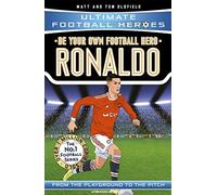 Be Your Own Football Hero: Ronaldo (Ultimate Football Heroes - the No. 1 football series): Collect them all!