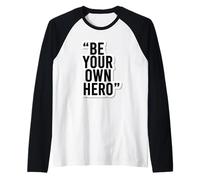 Be Your Own Hero - Adhesivo Motivacional con Cita Camiseta Manga Raglan