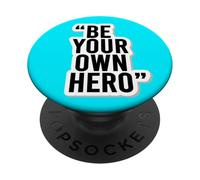 Be Your Own Hero - Adhesivo Motivacional con Cita PopSockets PopGrip Adhesivo