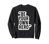 Be Your Own Hero - Adhesivo Motivacional con Cita Sudadera