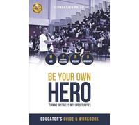 Be Your Own Hero: Educator's Guide & Workbook