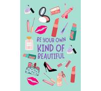 Be your own kind of beautiful