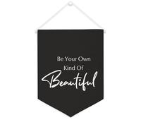 Be Your Own Kind Of Beautiful - Banderín inspirador para colgar en la pared, para el hogar, obras de arte decorativas para sala de estar, dormitorio, oficina, regalos de vacaciones, 12 x 16 pulgadas