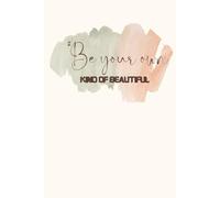 Be your own kind of beautiful : Best gift notebook for girls