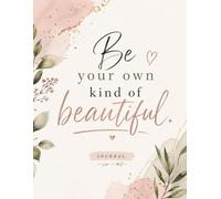Be Your Own Kind of Beautiful: “You don’t need to be perfect to be beautiful-just be yourself.”