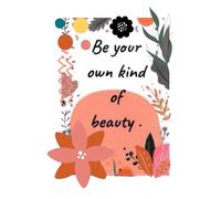Be Your own kind of Beauty-Lined Notebook with heart interior