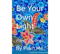 Be Your Own Light: Poetic Musings