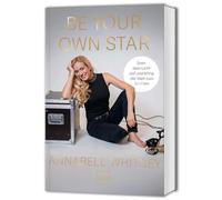 Be Your Own Star: Dreh dein Licht auf und bring die Welt zum Strahlen - Übungen und Impulse für mehr Selbstbewusstsein
