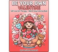 Be Your Own Valentine: Self Love Girl Therapy Bold & Easy Coloring Book