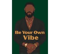 Be Your Own Vibe II Journal: 120 Pages For Daily Reflections To Gain Confidence, Clarity & Purpose