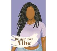Be Your Own Vibe Journal: 120 Pages To Embrace Your True Self and Live Out Loud Every Day