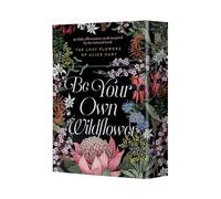 Be Your Own Wildflower: 30 Daily Affirmation Cards Inspired by Holly Ringland's Beloved Book the Lost Flowers of Alice Hart