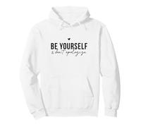 Be Yourself and Don't Apologize Positive Cita Motivacional Sudadera con Capucha