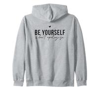 Be Yourself and Don't Apologize Positive Cita Motivacional Sudadera con Capucha
